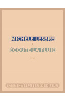 ECOUTE LA PLUIE - Michèle Lesbre - SABINE WESPIESE