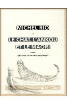 CHAT, L-ANKOU ET LE MAORI (LE) - RIO MICHEL/BELORGEY - S. Wespieser éditeur