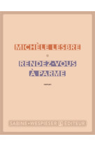 RENDEZ-VOUS A PARME - LESBRE MICHELE - SABINE WESPIESE