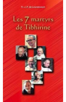 SEPT MARTYRS DE TIBHIRINE (LES) - FRERE J.-F. DE LOUVE - AN HERE