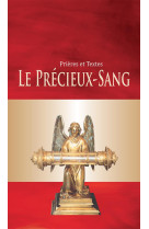 PRECIEUX SANG / PRIERES ET TEXTES (LE) - NC - AN HERE