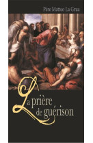 PRIERE DE GUERISON (LA) - PERE LAGRUA - AN HERE