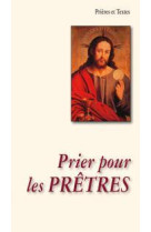 PRIER POUR LES PRETRES - NC - AN HERE