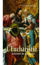 L-EUCHARISTIE, RENCONTRE DU RESSUSCITE - S UR MARIE-ANCILLA, - AN HERE