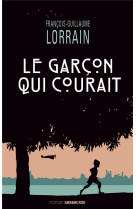 GARCON QUI COURAIT - LORRAIN FRANCOIS-GUI - Ed. Sarbacane