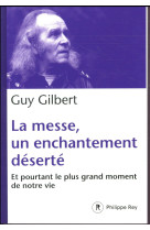 MESSE UN ENCHANTEMENT DESERTE - GILBERT GUY - REY