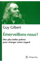 EMERVEILLONS-NOUS ! - GILBERT GUY - REY