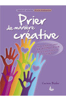 PRIER DE MANIERE CREATIVE - CORINNE BUHLER. - LLB éditions