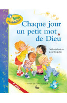 CHAQUE JOUR UN PETIT MOT DE DIEU 2E EDITION - LEE/KUCHARIK - LECTURE BIBLE F