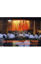 COMMUNAUTE DE TAIZE (LA) UNE PARABOLE DE CO MMUNION - COLLECTIF - Presses de Taizé