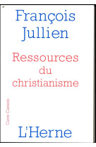 RESSOURCES DU CHRISTIANISME MAIS SANS Y ENTRER PAR LA FOI - JULLIEN FRANCOIS - L'HERNE