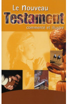 NOUVEAU TESTAMENT COMMENTE ET ILLUSTRE,FRAN CAIS COURANT - COLLECTIF - AMIS BIBL LYON