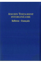 ANCIEN TESTAMENT INTERLINEAIRE / HEBREU-FRANCAIS - XXX - BIBLI O