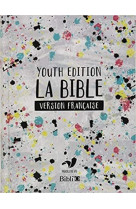 YOUTH EDITION LA BIBLE / VERSION FRANCAISE - XXX - AMIS BIBL LYON