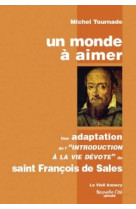 MONDE A AIMER NOUVELLE EDITION (UN) INTRODUCTION VIE DEVOTE FRANCAIS CONTEMPORAIN - Michel Tournade - NOUVELLE CITE