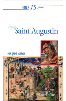 PRIER 15 JOURS AVEC SAINT AUGUSTIN NED - GARCIA JAIME - Nouvelle Cité