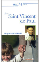 PRIER 15 JOURS AVEC SAINT VINCENT DE PAUL NED - RENOUARD - Nouvelle Cité