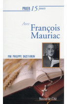 PRIER 15 JOURS AVEC FRANCOIS MAURIAC - DAZET-BRUN PHILIPPE - NOUVELLE CITE