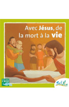 SEL DE VIE - 7/9 ANS - AVEC JESUS DE LA MORT A LA VIE - SDC PROVINCE RENNES - CRER