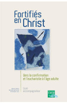 FORTIFIES EN CHRIST - GUIDE POUR L-ACCOMPAGNATEUR - B.BLAZY - M.BERTHOME - CRER