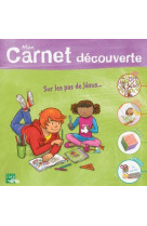 SEL DE VIE DES 7 ANS - MON CARNET DECOUVERTE, SUR LES PAS DE JESUS - SDC PROVINCE DE RENN - CRER