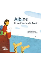 PAROLE DES ANIMAUX - ALBINE, LA COLOMBE DE NOE - ED.CRER - BEATRICE AUBERT - CRER