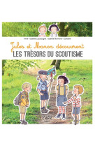 JULES ET MANON DECOUVRENT LES TRESORS DU SCOUTISME - ED.CRER-BAYARD - A-I. LACASSAGNE - CRER