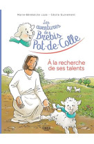 A LA  RECHERCHE DE SES TALENTS / LES AVENTURES DE LA BREBIS POT-DE-COLLE TOME 3 - LOZE MARIE-BENEDICTE - CRER