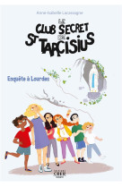 CLUB SECRET DE SAINT TARCISIUS T3 ENQUETE A LOURDES - A.I. LACASSAGNE - CRER