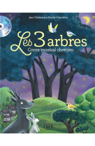 3 ARBRES (LES) - CONTE MUSICAL POUR NOEL ET PAQUES - ED.CRER-BAAYRD - JEAN HUMENRY - CRER