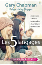 5 LANGAGES (LES) : APPRENDRE A MIEUX TE CONNAITRE ET AMELIORER TES RELATIONS - GARY CHAPMAN - Farel