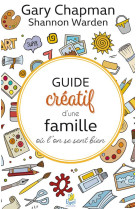 GUIDE CREATIF D-UNE FAMILLE OU L-ON SE SENT BIEN - GARY CHAPMAN - FAREL