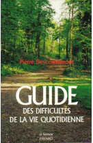 GUIDE DES DIFFICULTES DE LA VIE QUOTIDIENNE - PIERRE DESCOUVEMONT - JUBILE