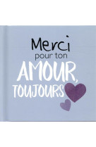 MERCI POUR TON AMOUR TOUJOURS - EXLEY HELEN - EXLEY