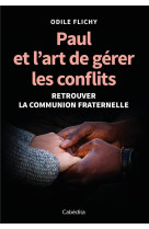 PAUL ET L-ART DE GERER LES CONFLITS - ODILE FLICHY - CABEDITA