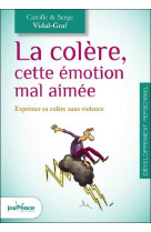 COLERE CETTE EMOTION MAL-AIMEE (LA) - VIDAL-GRAF CAROLLE - Jouvence