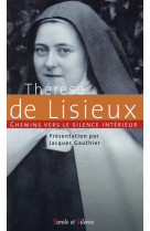 CHEMINS VERS LE SILENCE INTERIEUR AVEC THERESE DE LISIEUX - GAUTHIER JACQUES - Parole et silence