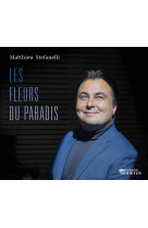 LES FLEURS DU PARADIS - CD - AUDIO - Matthieu Stefanelli - HORTUS