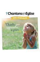 CHANTONS EN EGLISE - CHANTS POUR APPRENDRE A PRIER - CATE ET EVEIL A LA FOI - AUDIO - XXX - NC