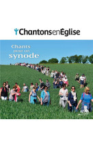 CHANTONS EN EGLISE - CHANTS POUR UN SYNODE - AUDIO - XXX - NC