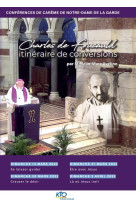 CHARLES DE FOUCAULD, ITINERAIRE DE CONVERSION - CONFERENCE DE CAREME DE NOTRE-DAME DE LA GARDE -  KTO - KTO