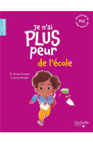 JE N'AI PLUS PEUR DE L'ECOLE - CASTEU ET HINDER - HACHETTE