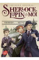 SHERLOCK, LUPIN ET MOI / LES OMBRES DE LA SEINE - ADLER IRENE - HACHETTE