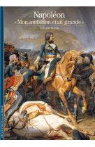 NAPOLEON - MON AMBITION ETAIT GRANDE - LENTZ THIERRY - GALLIMARD