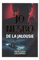 DE LA JALOUSIE - JO NESBO - GALLIMARD