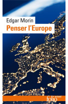 PENSER L'EUROPE - EDGAR MORIN - GALLIMARD