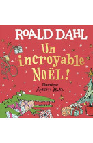 UN INCROYABLE NOEL ! - ROALD DAHL - GALLIMARD