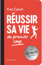 REUSSIR SA VIE - DU PREMIER COUP - YVES CUSSET - FLAMMARION