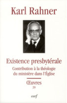 L'EXISTENCE PRESBYTERALE - RAHNER K - CERF