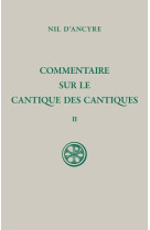 COMMENTAIRE SUR LE CANTIQUE DES CANTIQUES - TOME 2 - VOL02 - ANCYRE NIL D' - CERF